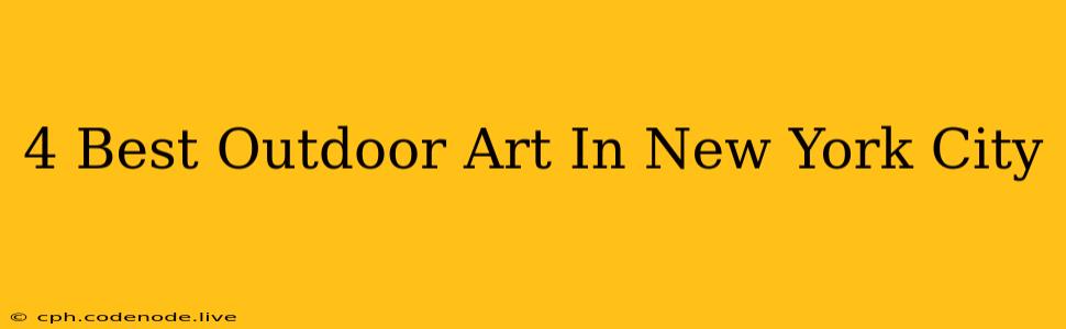 4 Best Outdoor Art In New York City