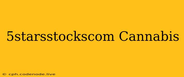 5starsstockscom Cannabis