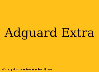 Adguard Extra