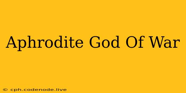 Aphrodite God Of War