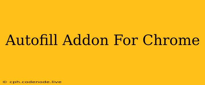 Autofill Addon For Chrome