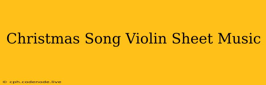 Christmas Song Violin Sheet Music