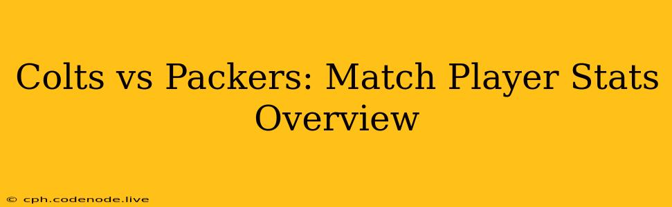 Colts vs Packers: Match Player Stats Overview
