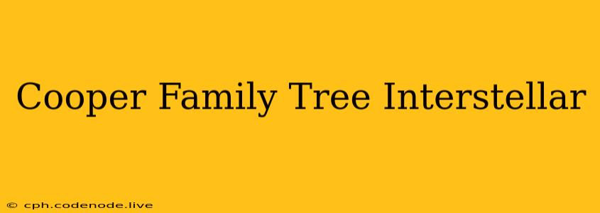 Cooper Family Tree Interstellar