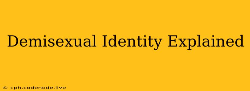Demisexual Identity Explained
