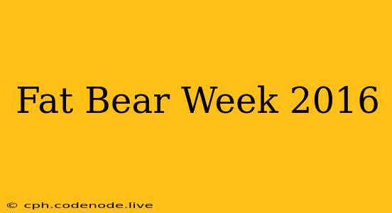 Fat Bear Week 2016