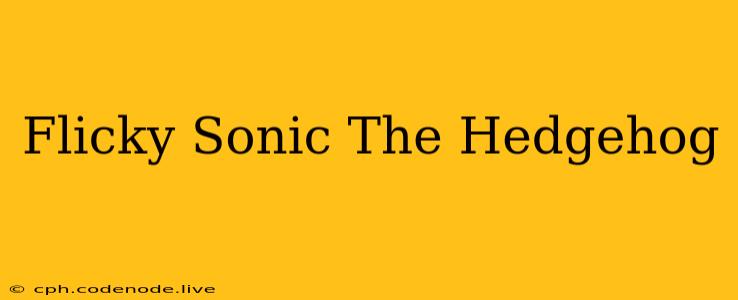 Flicky Sonic The Hedgehog