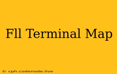 Fll Terminal Map