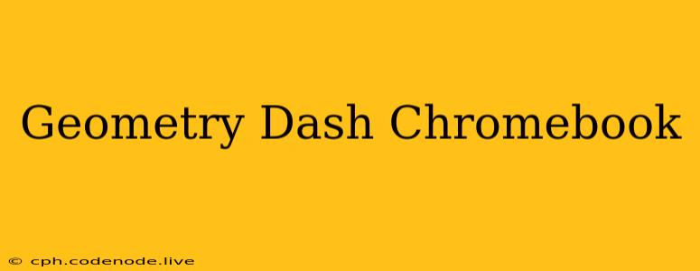 Geometry Dash Chromebook