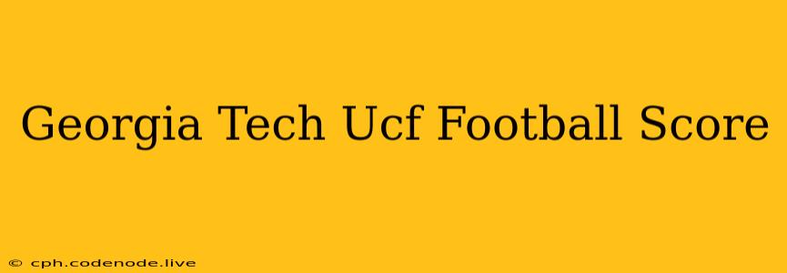Georgia Tech Ucf Football Score