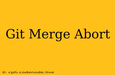 Git Merge Abort
