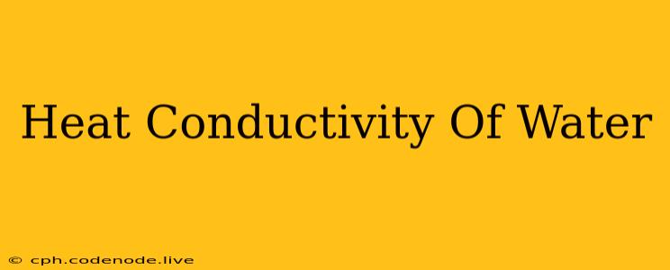 Heat Conductivity Of Water
