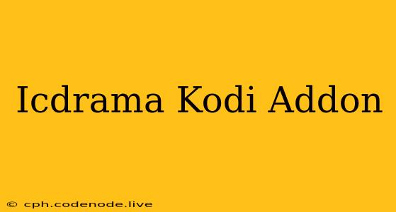 Icdrama Kodi Addon