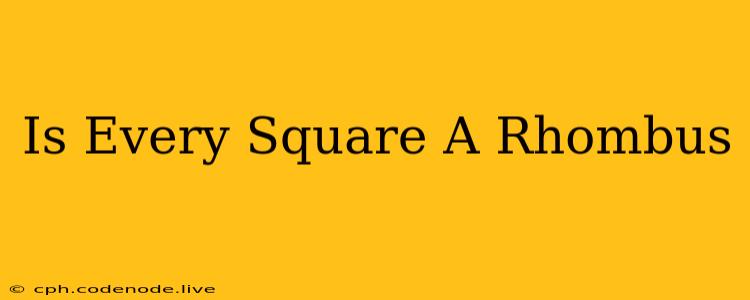 Is Every Square A Rhombus