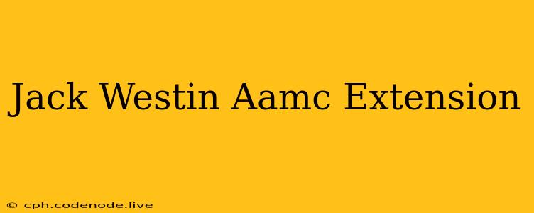 Jack Westin Aamc Extension