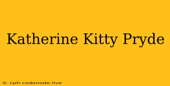 Katherine Kitty Pryde