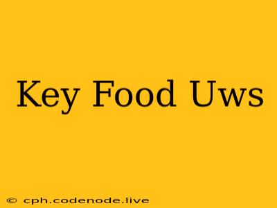 Key Food Uws
