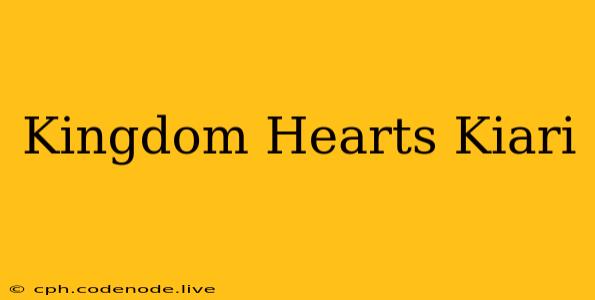 Kingdom Hearts Kiari