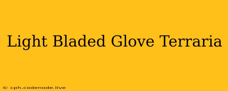 Light Bladed Glove Terraria