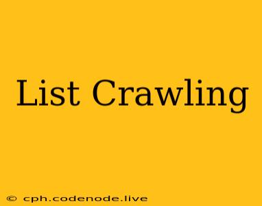 List Crawling