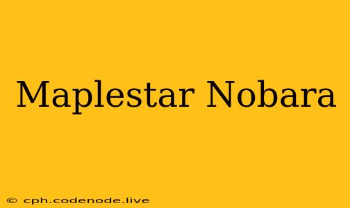 Maplestar Nobara