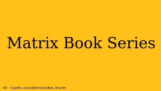 Matrix Book Series