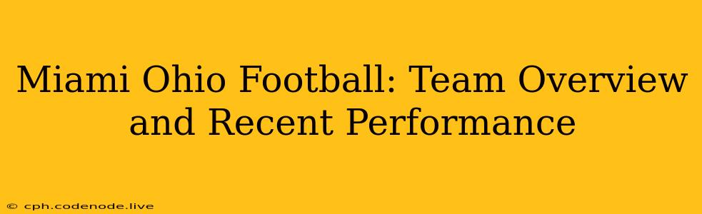 Miami Ohio Football: Team Overview and Recent Performance