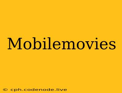 Mobilemovies