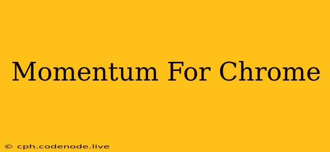 Momentum For Chrome