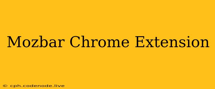 Mozbar Chrome Extension
