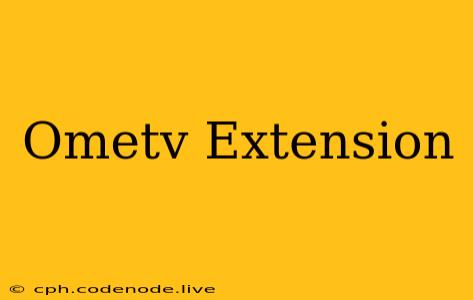 Ometv Extension