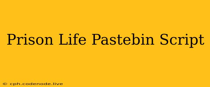 Prison Life Pastebin Script