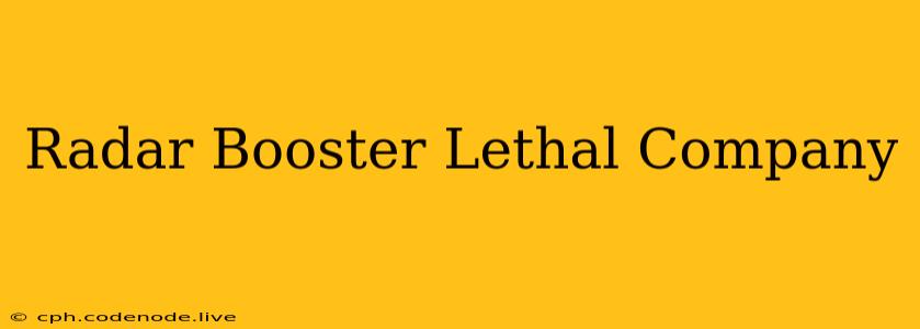 Radar Booster Lethal Company