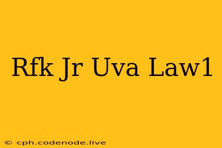 Rfk Jr Uva Law1