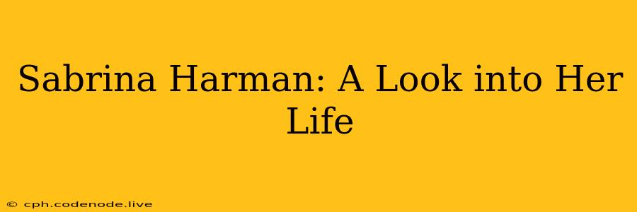 Sabrina Harman: A Look into Her Life