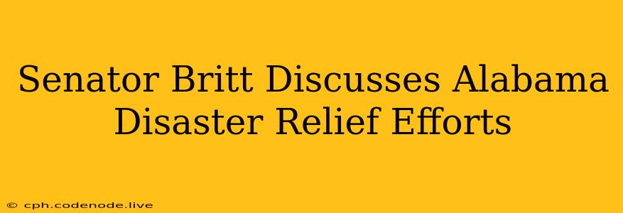 Senator Britt Discusses Alabama Disaster Relief Efforts