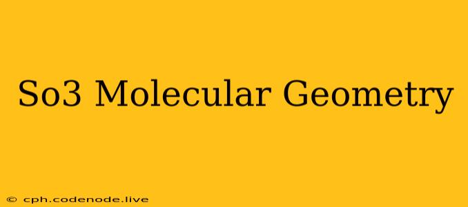 So3 Molecular Geometry