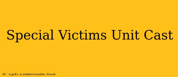 Special Victims Unit Cast