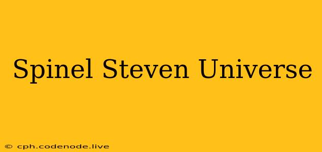 Spinel Steven Universe