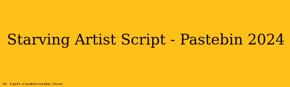 Starving Artist Script - Pastebin 2024