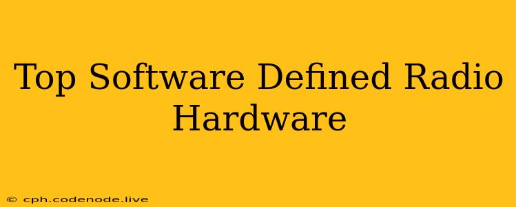 Top Software Defined Radio Hardware