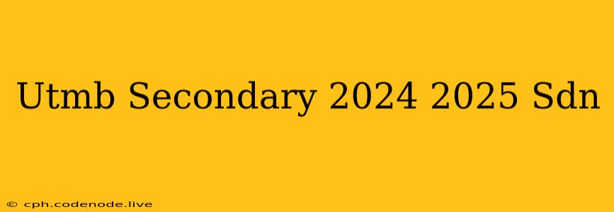 Utmb Secondary 2024 2025 Sdn