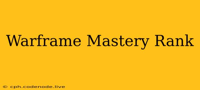 Warframe Mastery Rank