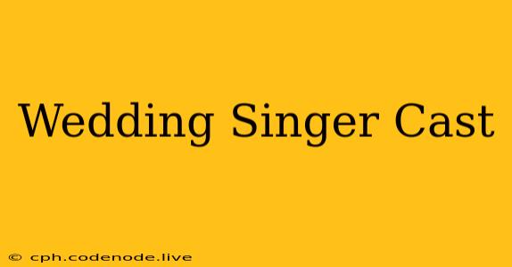 Wedding Singer Cast